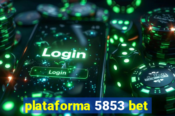 plataforma 5853 bet