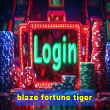 blaze fortune tiger