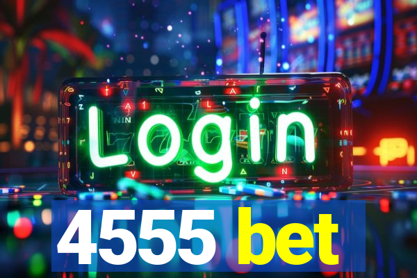 4555 bet