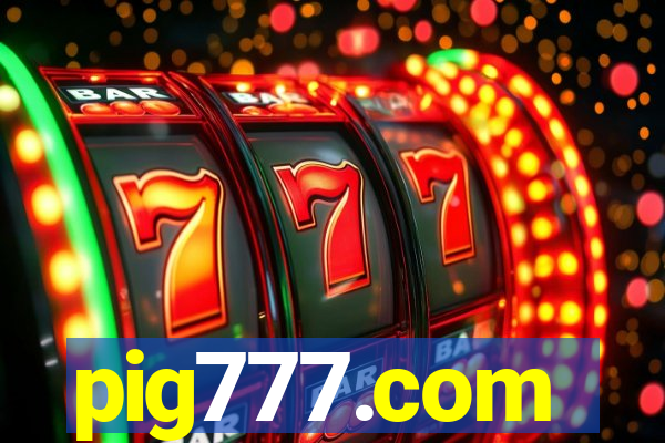pig777.com