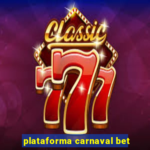 plataforma carnaval bet