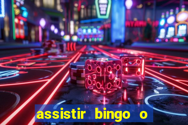 assistir bingo o rei das manhas filme completo dublado
