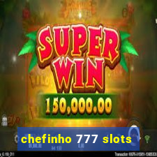 chefinho 777 slots