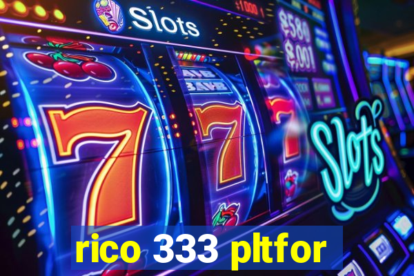 rico 333 pltfor