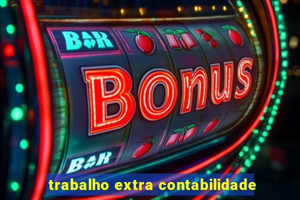trabalho extra contabilidade