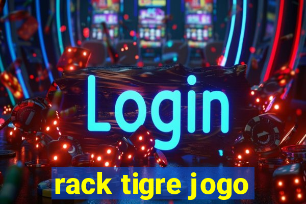 rack tigre jogo