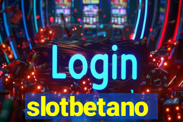 slotbetano