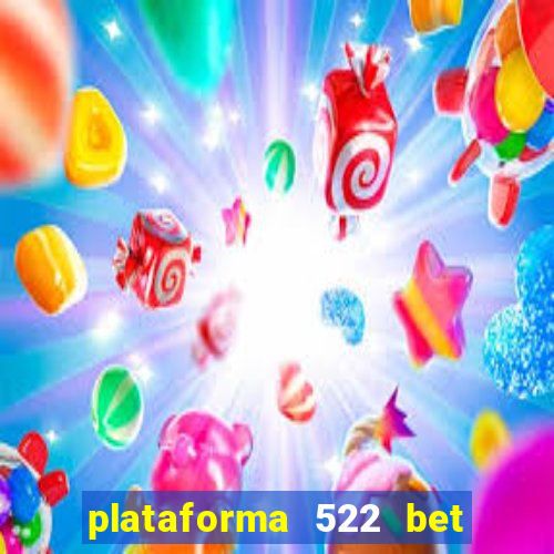 plataforma 522 bet 茅 confi谩vel