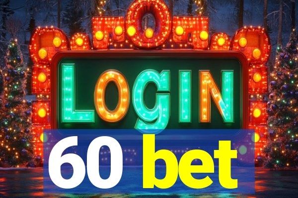 60 bet