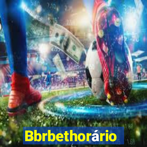 Bbrbethorário