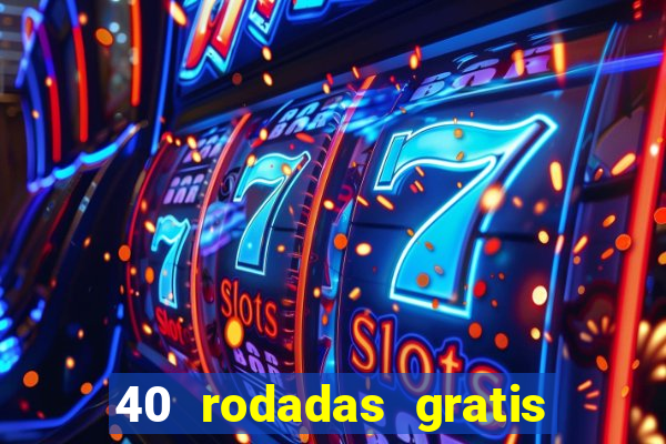 40 rodadas gratis jon bet