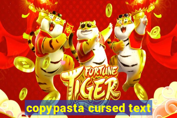 copypasta cursed text