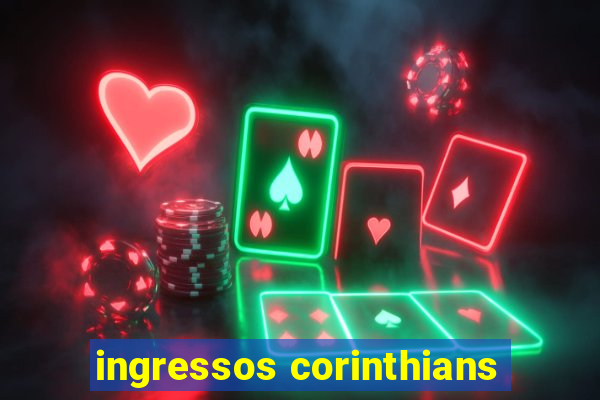ingressos corinthians