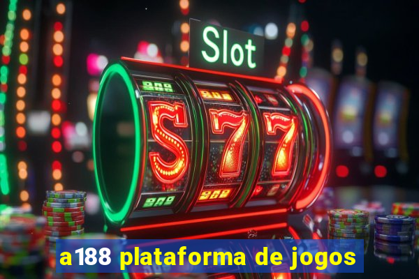 a188 plataforma de jogos