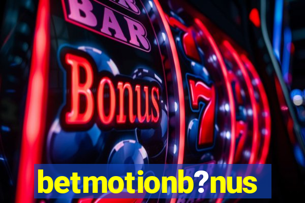 betmotionb?nus