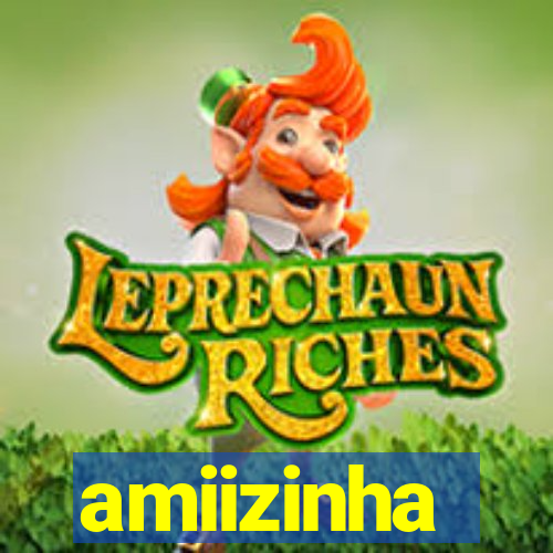 amiizinha
