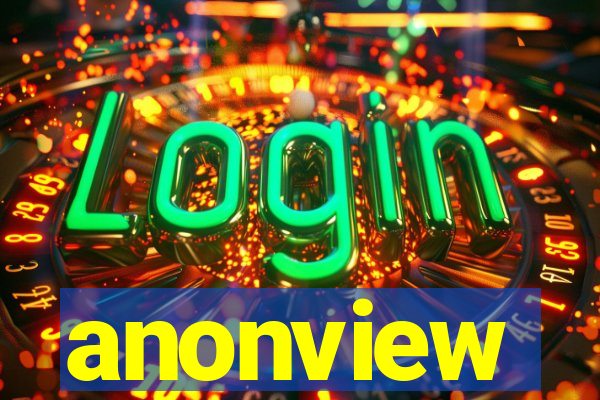 anonview