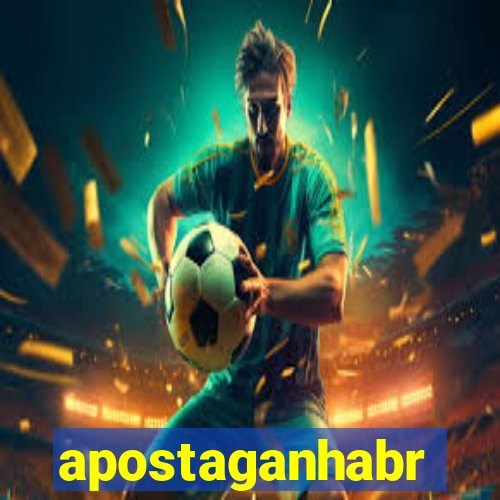 apostaganhabr