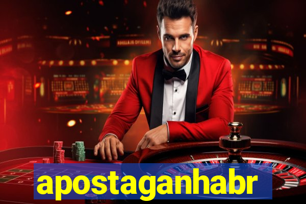 apostaganhabr
