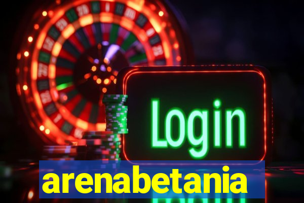 arenabetania