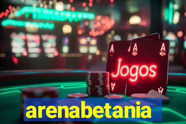 arenabetania