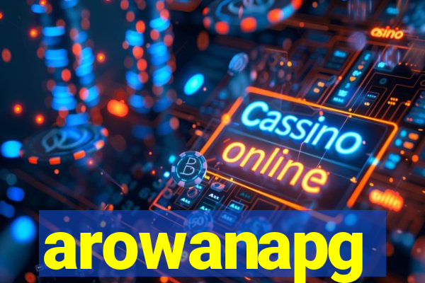 arowanapg