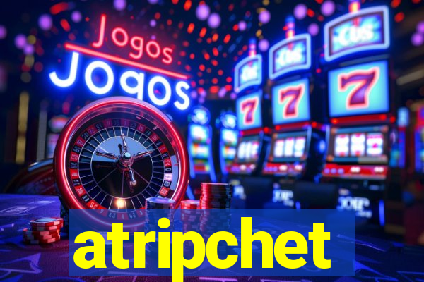 atripchet