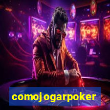 comojogarpoker