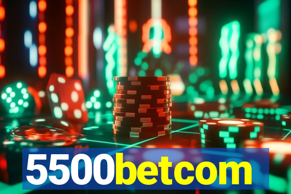 5500betcom