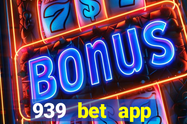 939 bet app download apk
