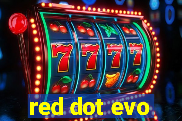 red dot evo