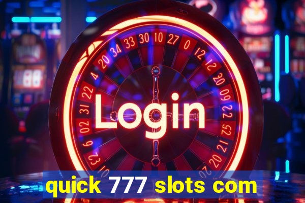 quick 777 slots com