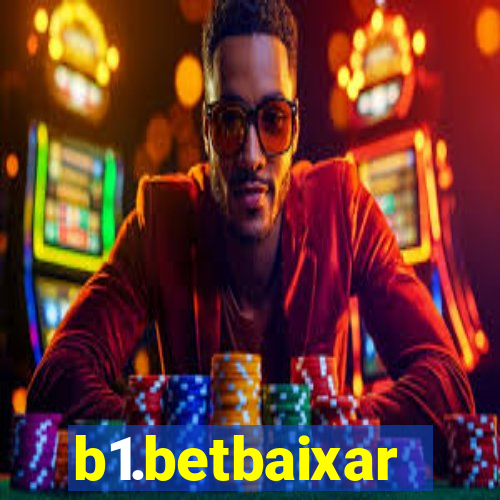 b1.betbaixar
