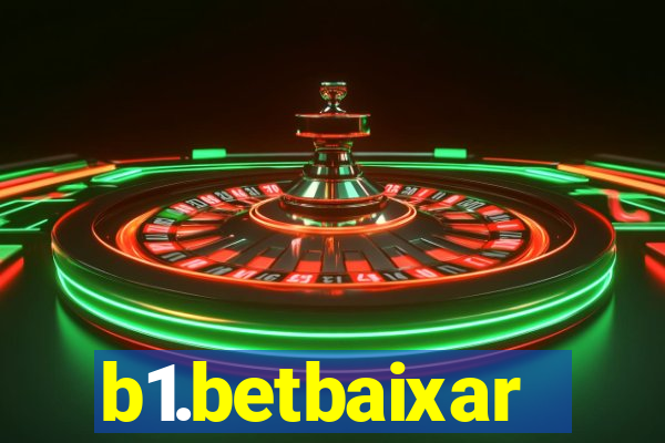 b1.betbaixar