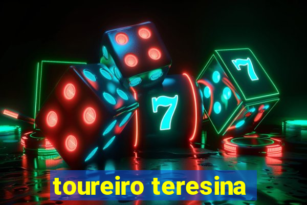 toureiro teresina