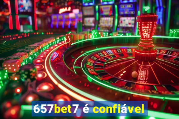 657bet7 é confiável