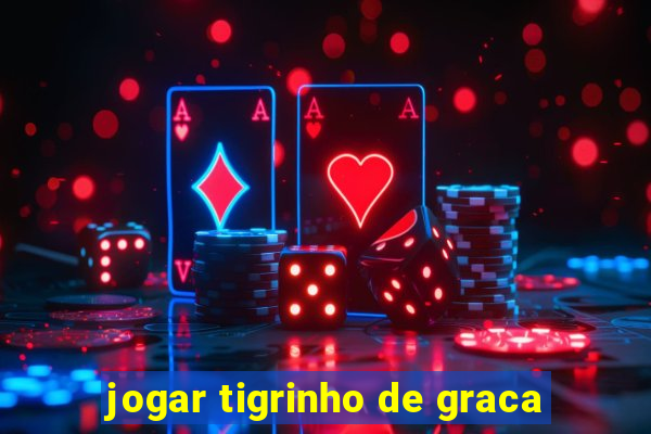 jogar tigrinho de graca