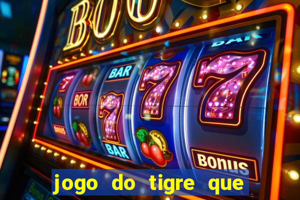 jogo do tigre que da bonus