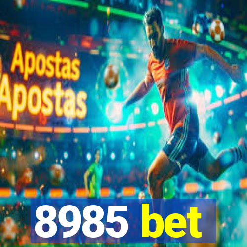 8985 bet