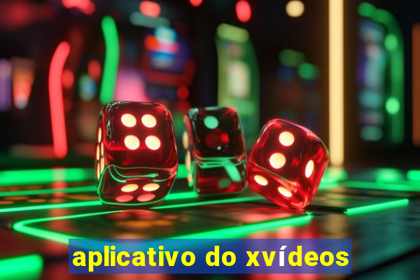 aplicativo do xvídeos
