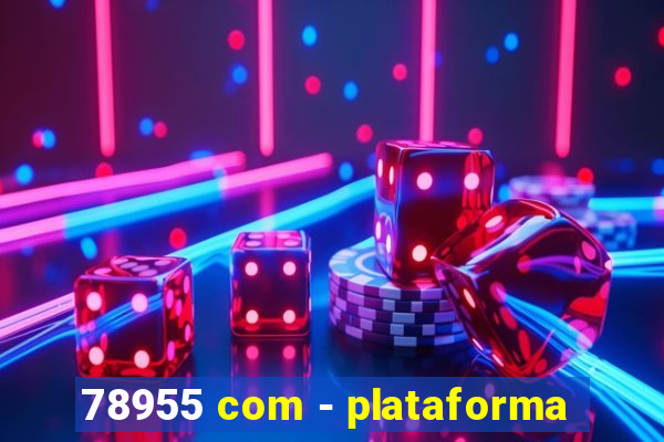 78955 com - plataforma
