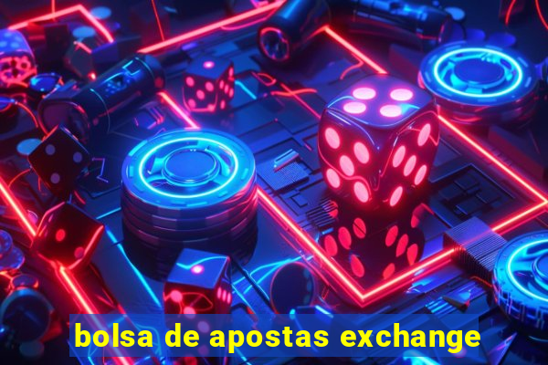 bolsa de apostas exchange