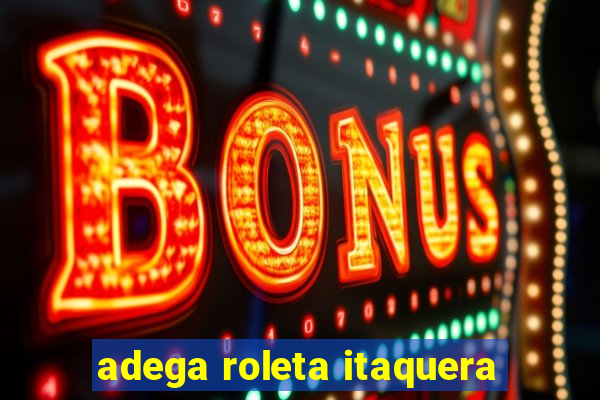 adega roleta itaquera