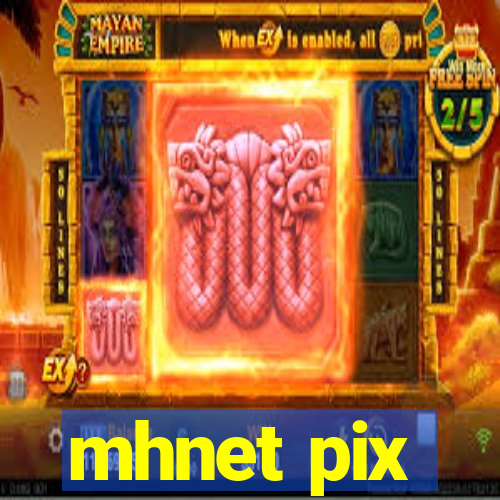 mhnet pix