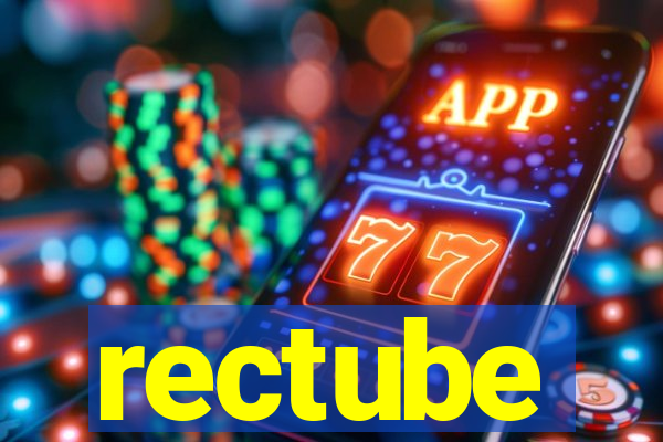 rectube