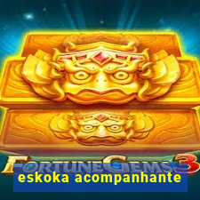 eskoka acompanhante