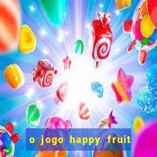 o jogo happy fruit fusion paga mesmo