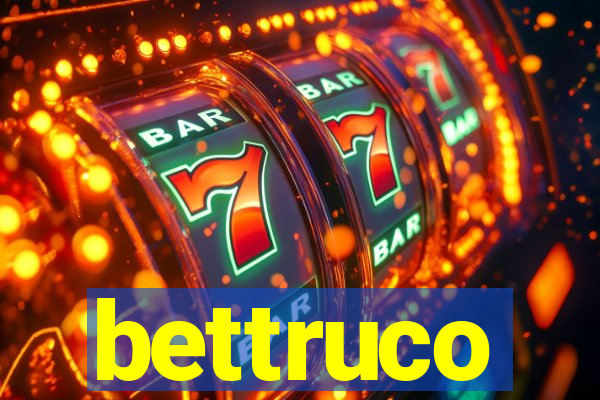 bettruco