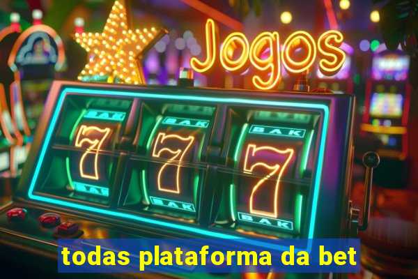 todas plataforma da bet