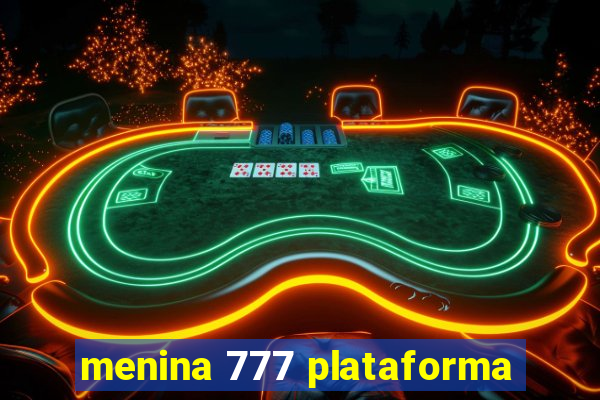 menina 777 plataforma